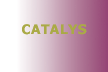 Catalys